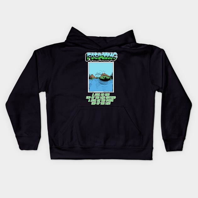 A Jerk On One End Of The Line Out On The Lake Fishing Novelty Gift Kids Hoodie by Airbrush World